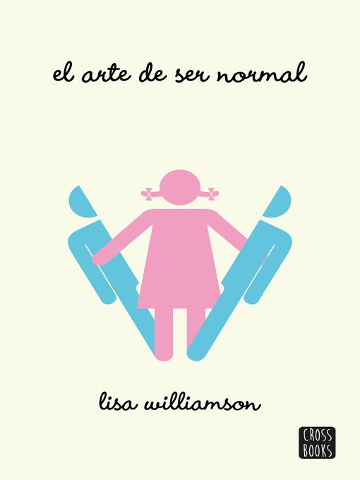 Detalles del título El arte de ser normal de Lisa Williamson - Lista de espera